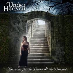 Under Heaven (CAN) : Nocturnes for the Divine & the Damned